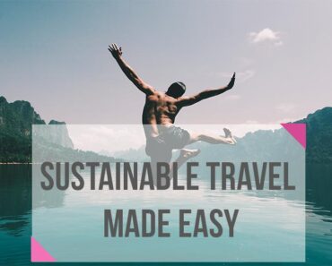Ways to Be a Sustainable Traveler